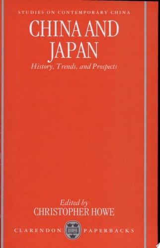 China and Japan: History, Trends and Prospects (Studies on Contemporary China)