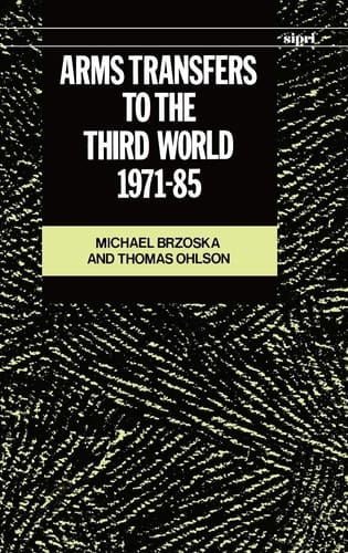 Arms Transfers to the Third World, 1971-85 (SIPRI Monograph Series)