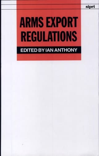 Arms Export Regulations (SIPRI Monographs)