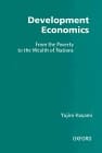 Development Economics: From the Poverty to the Wealth of Nations