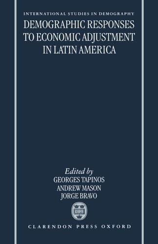 Demographic Responses to Economic Adjustment in Latin America (International Studies in Demography)