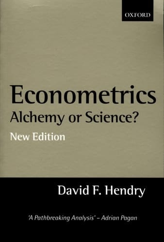 Econometrics: Alchemy or Science? Essays in Econometric Methodology