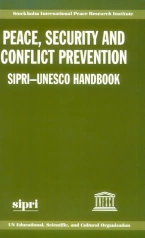 Peace, Security, and Conflict Prevention: SIPRI-UNESCO Handbook (A Sipri Publication)