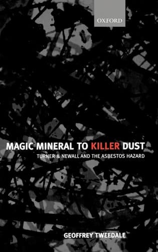 Magic Mineral to Killer Dust: Turner and Newall and the Asbestos Hazard