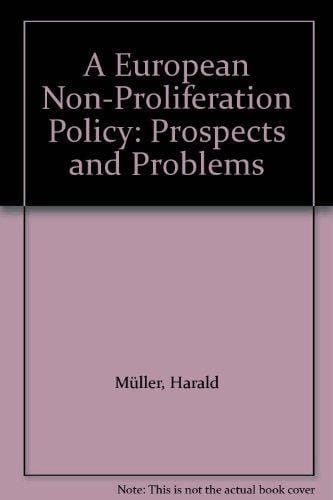 A European Non-Proliferation Policy: Prospects and Problems
