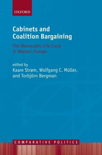 Cabinets and Coalition Bargaining: The Democractic Life Cycle in Western Europe (Comparative Politics)