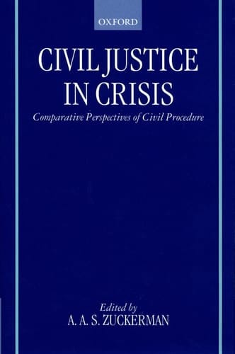 Civil Justice in Crisis: Comparative Perspectives of Civil Procedure