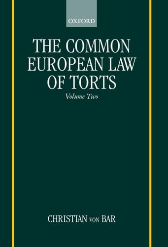 The Common European Law of Torts: Volume Two: Damage and Damages, Liability for and without Personal Misconduct, Causality, and Defences