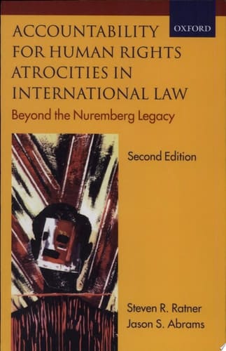 Accountability for Human Rights Atrocities in International Law : Beyond the Nuremberg Legacy (2nd Edition)