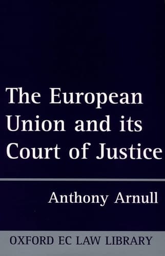 The European Union and Its Court of Justice (Oxford European Community Law Library)