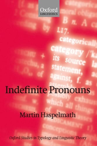 Indefinite Pronouns (Oxford Studies in Typology & Linguistic Theory)