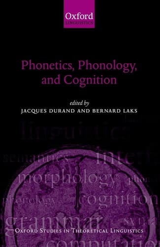 Phonetics, Phonology, and Cognition (Oxford Studies in Theoretical Linguistics)