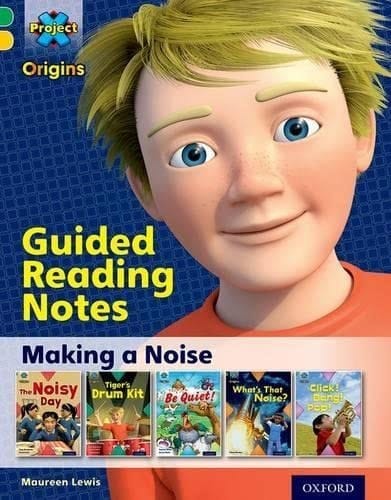 Project X Origins: Green Book Band, Oxford Level 5: Making Noise: Guided reading notes (Project X Origins)