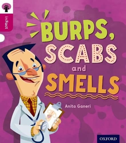 Oxford Reading Tree Infact: Level 10: Burps, Scabs and Smells