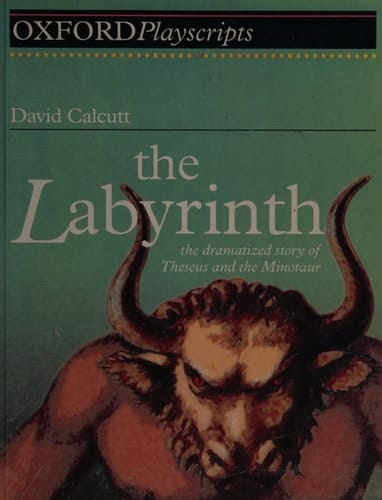 The Labyrinth: Play (Oxford Playscripts)