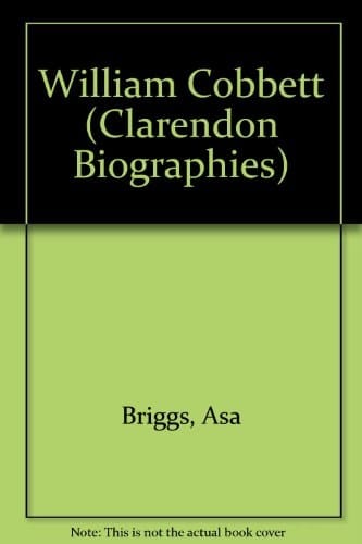 WILLIAM COBBETT (CLARENDON BIOGRAPHIES S.)