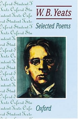 Wb Yeats: Selected Poems (Oxford Student Texts)