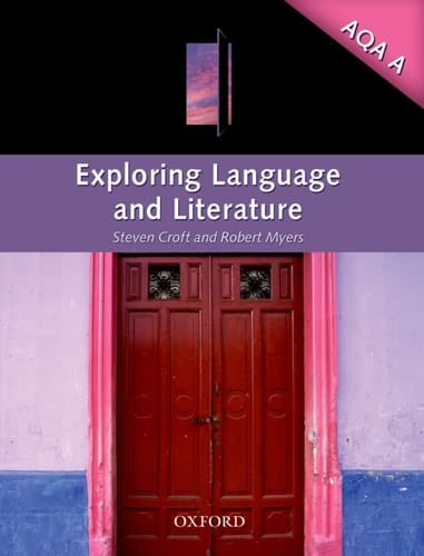 Exploring Language and Literature for Aqa A. Steven Croft and Robert Myers (268 P.)