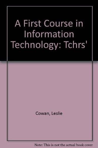 A First Course in Information Technology: Tutor's Manual