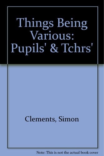 Things Being Various: Pupils' & Tchrs'