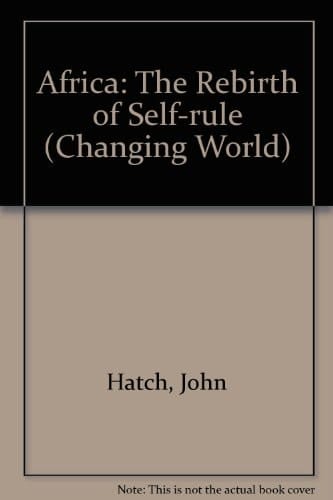 Africa - the rebirth of self-rule (The Changing world, 6)