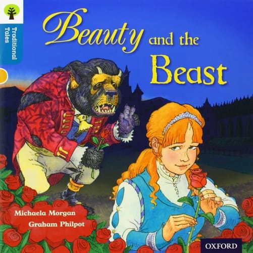 Oxford Reading Tree Traditional Tales: Level 9: Beauty and the Beast (Traditional Tales. Stage 9)