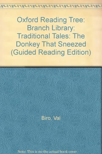 Oxford Reading Tree: Branch Library: Traditional Tales: The Donkey That Sneezed (Guided Reading Edition)
