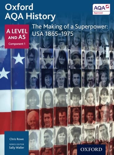 Oxford Aqa History for a Level: The Making of a Superpower: USA 1865-1975