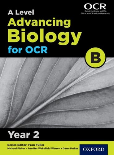 A Level Advancing Biology for OCR B: Year 2