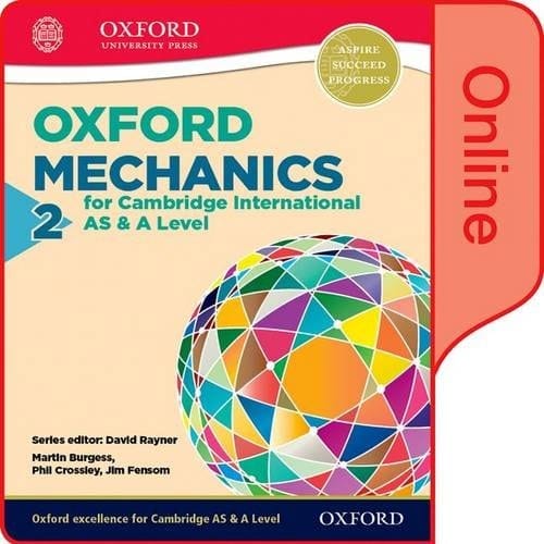 Mathematics for Cambridge International AS and A Level Mechanics 2: Online Student Book (CIE A Level)