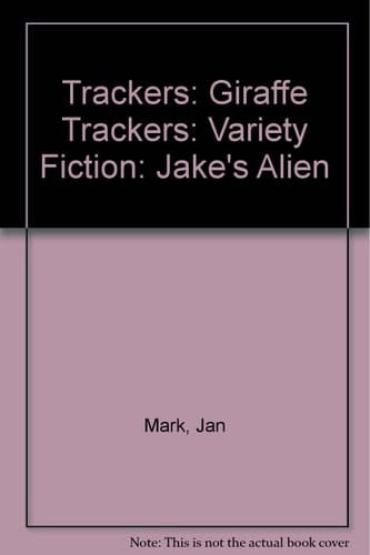 Trackers: Giraffe Trackers: Variety Fiction: Jake's Alien
