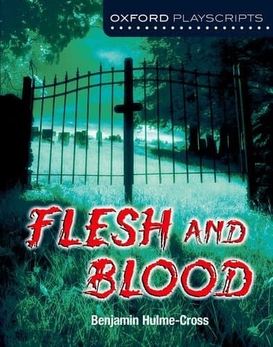 Oxford Playscripts: Flesh and Blood (Oxford playscripts)