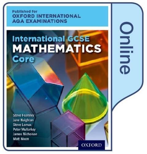 International GCSE Mathematics Core Level for Oxford International AQA Examinations: Online Textbook