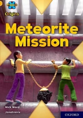 Project X Origins: Gold Book Band, Oxford Level 9: Meteorite Mission