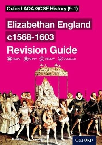 Oxford AQA GCSE History: Elizabethan England c1568-1603 Revision Guide (9-1)