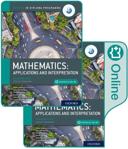 Oxford IB Diploma Programme: IB Mathematics: applications and interpretation, Standard Level, Print and Enhanced Online Course Book Pack (Oxford IB Diploma Programme)