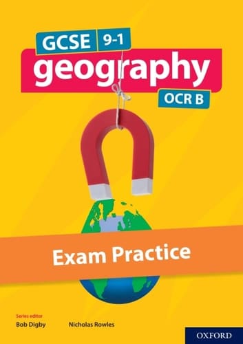 GCSE 9-1 Geography OCR B: GCSE: GCSE 9-1 Geography OCR B Exam Practice eBook