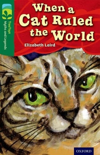 Oxford Reading Tree Treetops Myths and Legends: Level 12: When a Cat Ruled the World