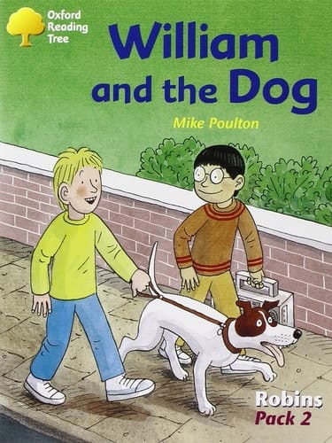 Oxford Reading Tree: Stages 6-10: Robins: Pack 2: William and the Dog