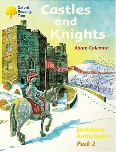 Oxford Reading Tree: Stages 8-11: Jackdaws: Pack 2: Castles and Knights