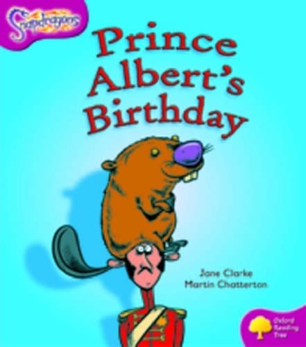Oxford Reading Tree: Level 10: Snapdragons: Prince Albert's Birthday