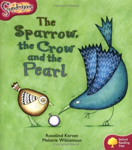 Oxford Reading Tree: Level 10: Snapdragons: The Sparrow, the Crow and the Pearl