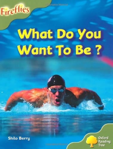 Oxford Reading Tree: Level 7: Fireflies: What Do You Want to Be