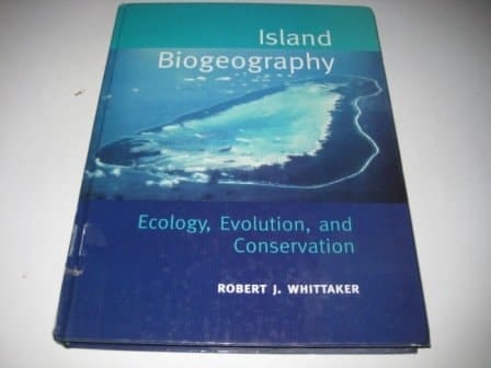 Island Biogeography: Ecology, Evolution and Conservation