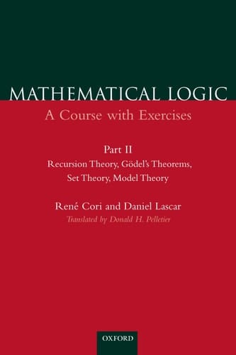 Recursion Theory, Godel's Theorems, Set Theory, Model Theory (Mathematical Logic: A Course With Exercises, Part II)