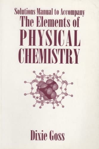 The Elements of Physical Chemistry: Solutions Manual to 2r.e