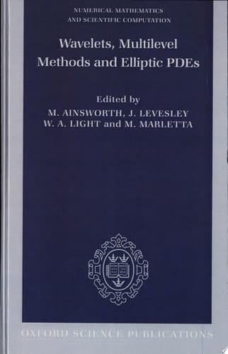 Wavelets, Multilevel Methods and Elliptic PDE's (Numerical Mathematics and Scientific Computation)