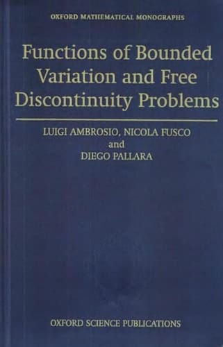 Functions of Bounded Variation and Free Discontinuity Problems (Oxford Mathematical Monographs)