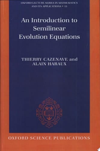 An Introduction to Semilinear Evolution Equations (Oxford Lecture Series in Mathematics and Its Applications)