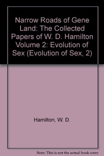 Narrow Roads of Gene Land: The Collected Papers of W. D. HamiltonVolume 2: Evolution of Sex (Evolution of Sex, 2)